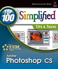 Photoshop(r) cs: Top 100 Simplified Tips & Tricks