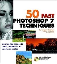 50 Fast Photoshop 7 Techniques (+ CD-ROM)