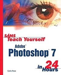 Sams Teach Yourself Adobe Photoshop 7 in 24 Hours