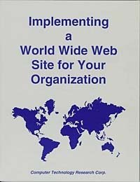 Implementing a World Wide Web Site for Your Organization