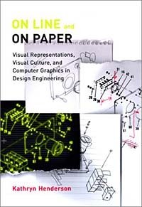 On Line and On Paper: Visual Representations, Visual Culture, and Computer Graphics in Design Engineering (Inside Technology)