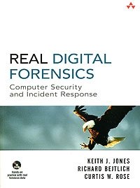 Real Digital Forensics: Computer Security and Incident Response (+ CD-ROM)