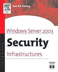 Windows Server 2003 Security Infrastructures : Core Security Features