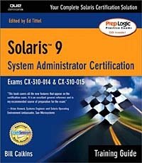 Solaris 9 System Administration Training Guide (Exam CX-310-014 and CX-310-015)