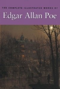 The Complete Illustrated Works of Edgar Allan Poe