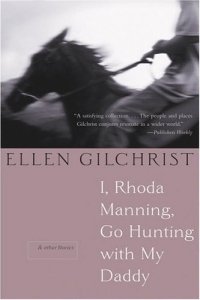 I, Rhoda Manning, Go Hunting With My Daddy: And Other Stories