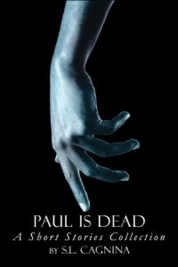 Paul Is Dead : A Short Stories Collection