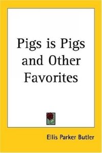 Pigs Is Pigs And Other Favorites