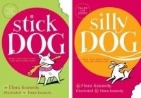 Stick Dog/Silly Dog (Kennedy, Flora. Tales for Dogs.)