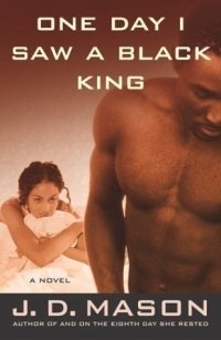 One Day I Saw a Black King : A Novel