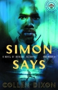 Simon Says : A Novel of Intrigue, Betrayal...and Murder (Strivers Row)