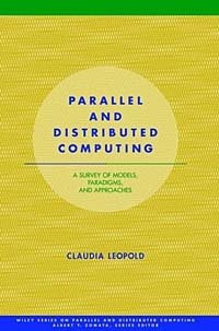 Claudia Leopold - «Parallel and Distributed Computing: A Survey of Models, Paradigms and Approaches»