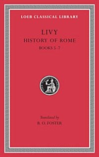 Livy: History of Rome, Volume III, Books 5-7