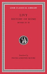 Livy: History of Rome, Volume VIII, Books 28-30