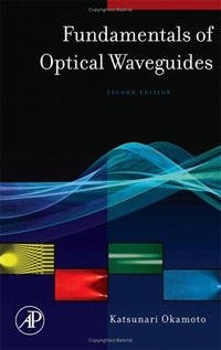 Fundamentals of Optical Waveguides, Second Edition