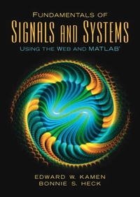 Fundamentals of Signals and Systems Using the Web and Matlab (3rd Edition)