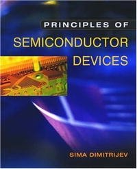 Principles of Semiconductor Devices (The Oxford Series in Electrical and Computer Engineering)