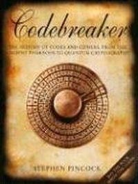 Codebreaker: The History of Codes and Ciphers