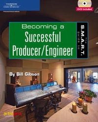 The S.M.A.R.T. Guide to Becoming a Successful Producer/Engineer (S.M.A.R.T. Guide To...)