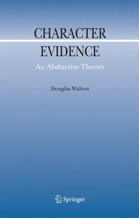 Character Evidence: An Abductive Theory (Argumentation Library)