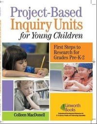 Project-Based Inquiry Units for Young Children: First Steps to Research for Grades Pre-K-2