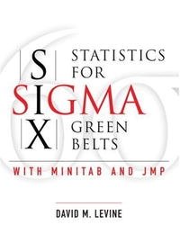 Statistics for Six Sigma Green Belts with Minitab and JMP