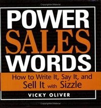 Power Sales Words: How to Write It, Say It And Sell It With Sizzle