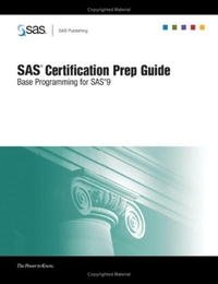 SAS Certification Prep Guide: Base Programming for SAS(R) 9