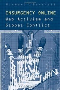 Insurgency Online: Web Activism and Global Conflict (Digital Futures)