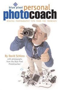 Blue Pixel Personal Photo Coach: Digital Photography Tips from the Trenches