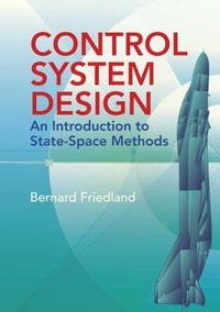 Control System Design: An Introduction to State-Space Methods (Dover Books on Engineering)