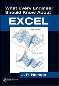 J. P. Holman - «What Every Engineer Should Know About Excel (What Every Engineer Should Know)»