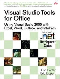 Visual Studio Tools for Office: Using Visual Basic 2005 with Excel, Word, Outlook, and InfoPath (Microsoft .Net Development)