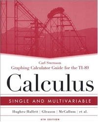 Calculus: Single and Multivariable--Graphing Calculator Guide for the TI-89