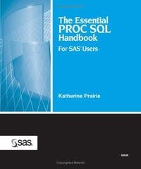 The Essential PROC SQL Handbook for SAS Users