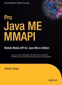 Pro Java ME MMAPI: Mobile Media API for Java Micro Edition (Pro)