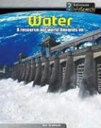 Ian Graham - «Water: A Resource Our World Depends on (Heinemann Infosearch, Managing Our Resources)»