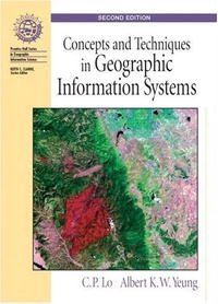 Concepts and Techniques of Geographic Information Systems (2nd Edition) (Ph Series in Geographic Information Science)