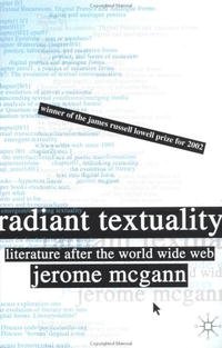 Radiant Textuality: Literature after the World Wide Web