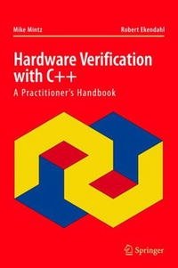 Hardware Verification with C++: A Practitioners Handbook