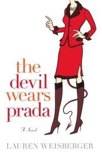 The Devil Wears Prada: A Novel