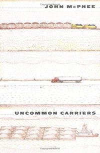 John McPhee - «Uncommon Carriers»