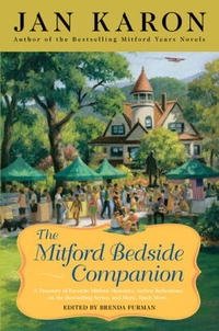 The Mitford Bedside Companion: A Treasury of Favorite Mitford Moments, Author Reflections on the Bestselling Series, and More. Much More