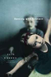 Dancing With Einstein: A Novel