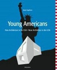 Young Americans. New Architecture in USA