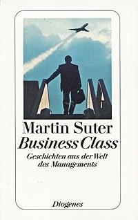 Business Class: Geschichten aus der Welt des Managements