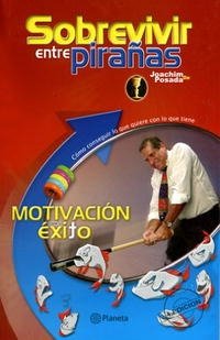 Sobrevivir entre piranas Motivacion para el exito