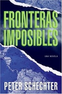 Fronteras Imposibles: Una Novela