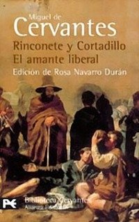 Rinconete y Cortadillo / El amante liberal