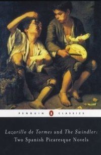 Lazarillo De Tormes and the Swindler: Two Spanish Picaresque Novels (Penguin Classics)